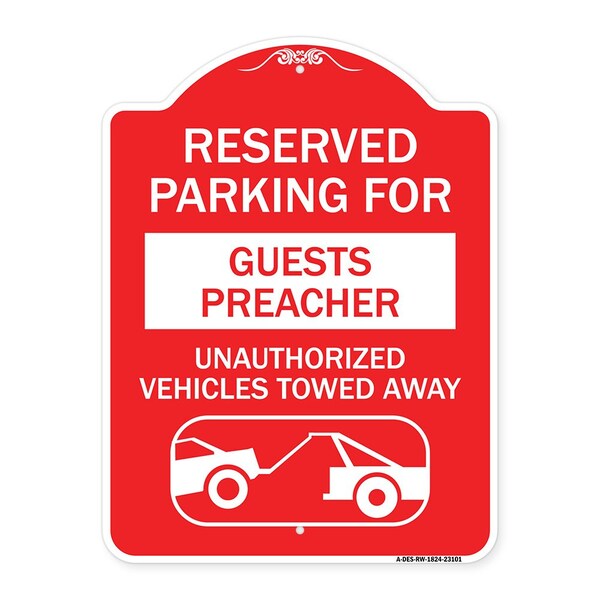 Reserved Parking for Guest Preacher Unauthorized Vehicles Towed Away Alum, 18" x 24", RW-1824-23101